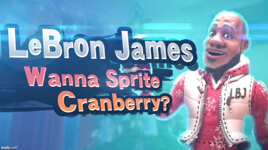 LeBron James Sprite Cranberry | image tagged in lebron james,wanna sprite cranberry | made w/ Imgflip meme maker