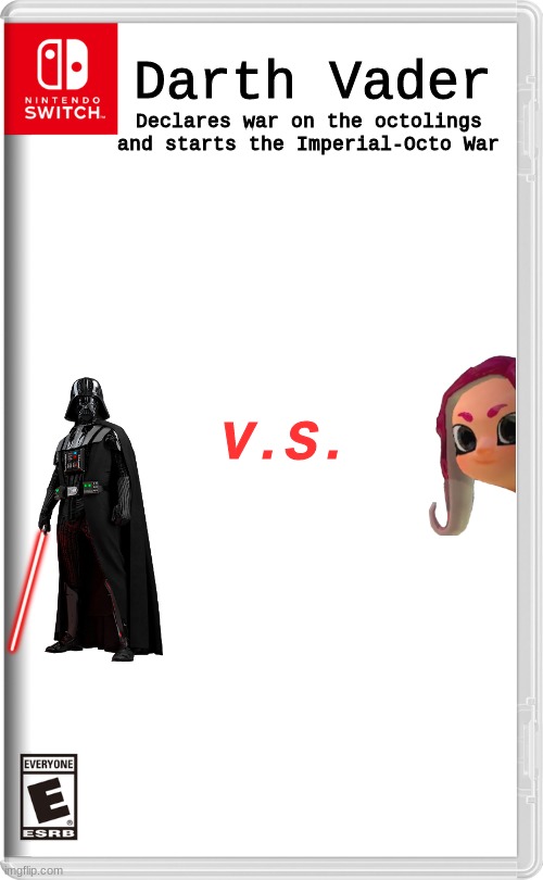To think this whole thing started because Vader wanted some chopped sushi | Declares war on the octolings and starts the Imperial-Octo War; Darth Vader; V.S. | image tagged in nintendo switch,star wars,darth vader,octoling | made w/ Imgflip meme maker