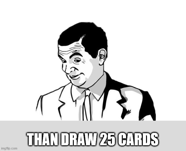 I you know what I mean | THAN DRAW 25 CARDS | image tagged in i you know what i mean | made w/ Imgflip meme maker