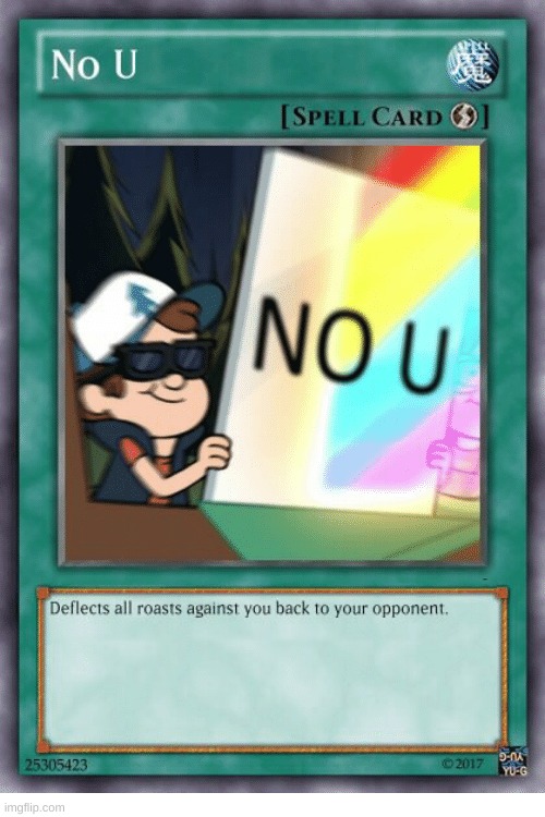 "No U" Yu-Gi-Oh spell card | image tagged in yugioh,gravity falls | made w/ Imgflip meme maker
