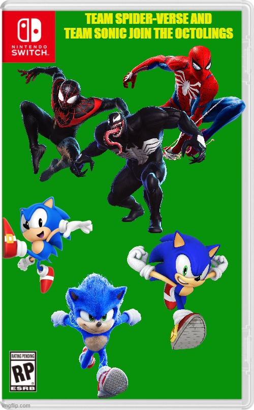 The octolings gain more support! | TEAM SPIDER-VERSE AND TEAM SONIC JOIN THE OCTOLINGS | image tagged in nintendo switch cartridge case,spider-man,sonic the hedgehog,octoling,splatoon | made w/ Imgflip meme maker