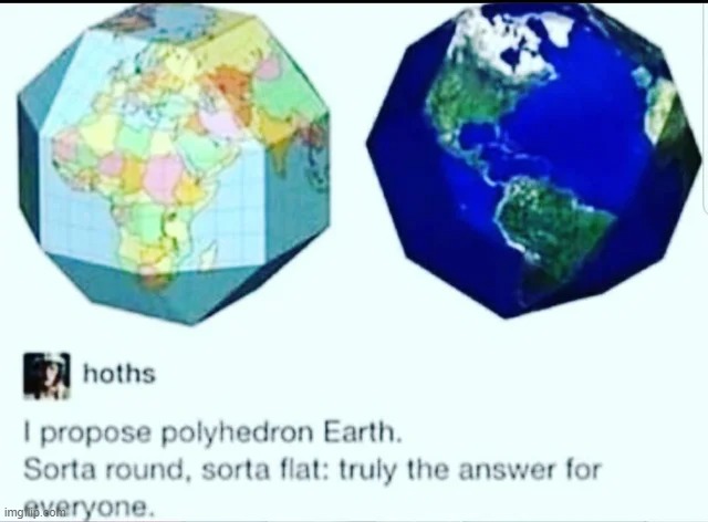 image tagged in flat earth,pentagon hexagon octagon | made w/ Imgflip meme maker