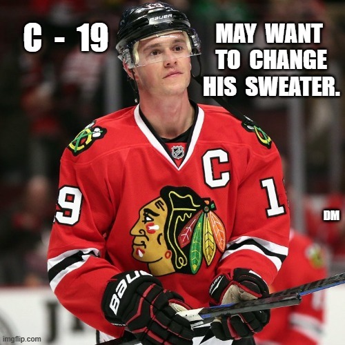 Corona Sports | DM | image tagged in toews,sweater | made w/ Imgflip meme maker