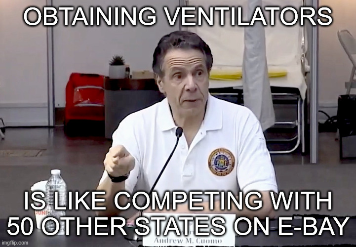 OBTAINING VENTILATORS; IS LIKE COMPETING WITH 50 OTHER STATES ON E-BAY | made w/ Imgflip meme maker