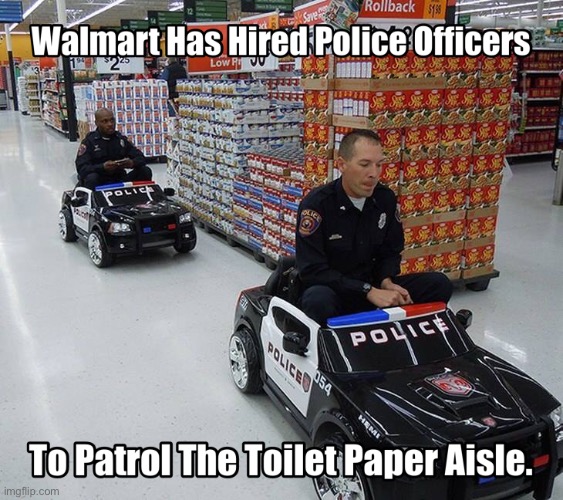 image tagged in toilet paper cops | made w/ Imgflip meme maker