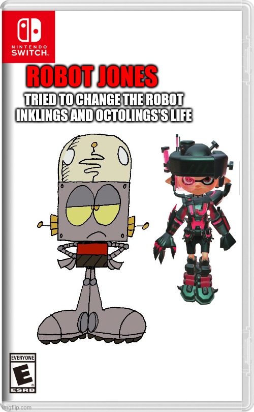 So.. whatever did happen to Robot Jones? | ROBOT JONES; TRIED TO CHANGE THE ROBOT INKLINGS AND OCTOLINGS'S LIFE | image tagged in robot jones,splatoon,inkling,robot,memes | made w/ Imgflip meme maker