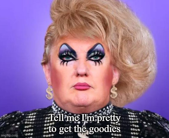 Tell me I'm pretty
to get the goodies | image tagged in trump blackmail | made w/ Imgflip meme maker