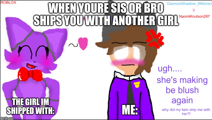 When My Sister Ships Me With A Girl Imgflip - roblox flamingo youtube big bro