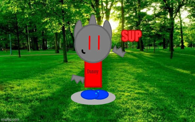 Danny the simpluman is just here to say hello | SUP | image tagged in dannyhogan200,danny,ocs,memes | made w/ Imgflip meme maker