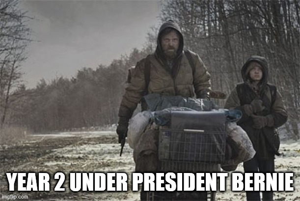 Apocalyptic | YEAR 2 UNDER PRESIDENT BERNIE | image tagged in apocalyptic | made w/ Imgflip meme maker