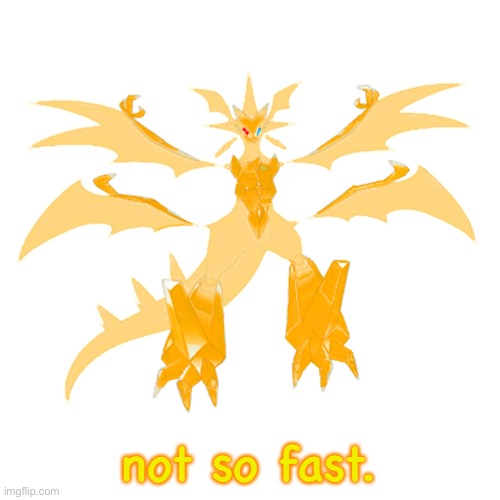 not so fast. | image tagged in ultra prisam | made w/ Imgflip meme maker