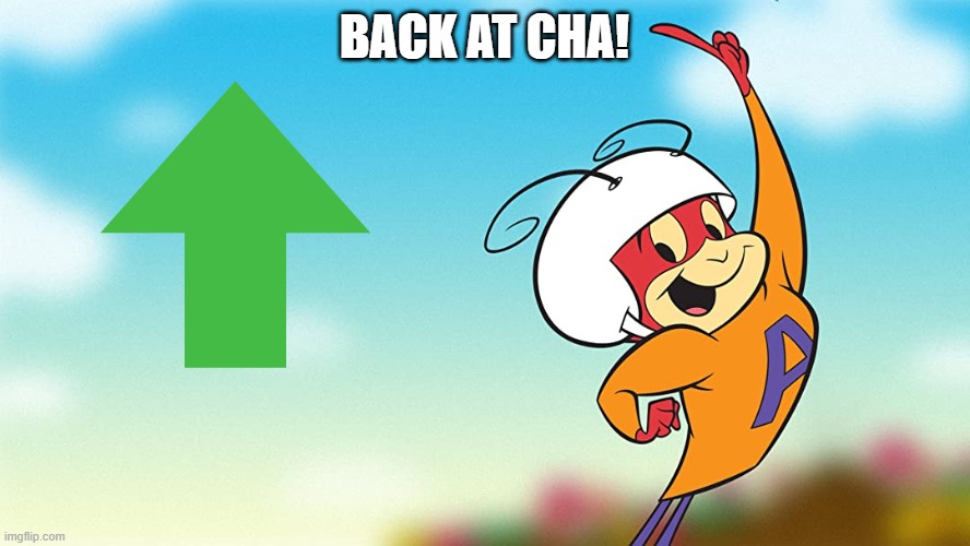BACK AT CHA! | image tagged in atom ant | made w/ Imgflip meme maker