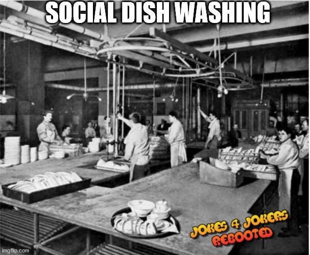 Social Dish | SOCIAL DISH WASHING | image tagged in funny,jokes,coronavirus | made w/ Imgflip meme maker