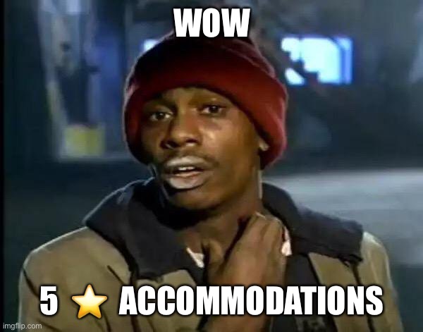 Y'all Got Any More Of That Meme | WOW 5  ⭐️  ACCOMMODATIONS | image tagged in memes,y'all got any more of that | made w/ Imgflip meme maker
