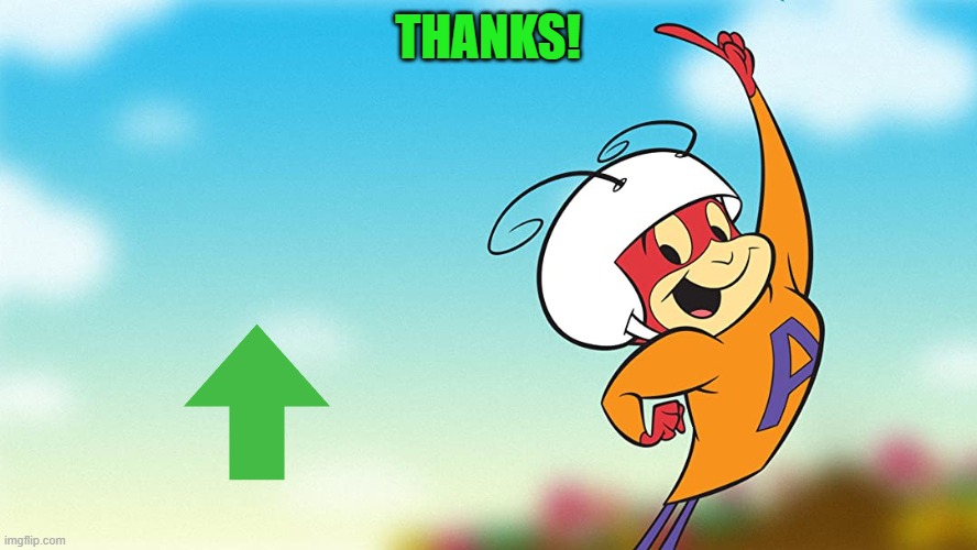 THANKS! | image tagged in atom ant | made w/ Imgflip meme maker