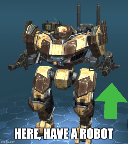 HERE, HAVE A ROBOT | made w/ Imgflip meme maker