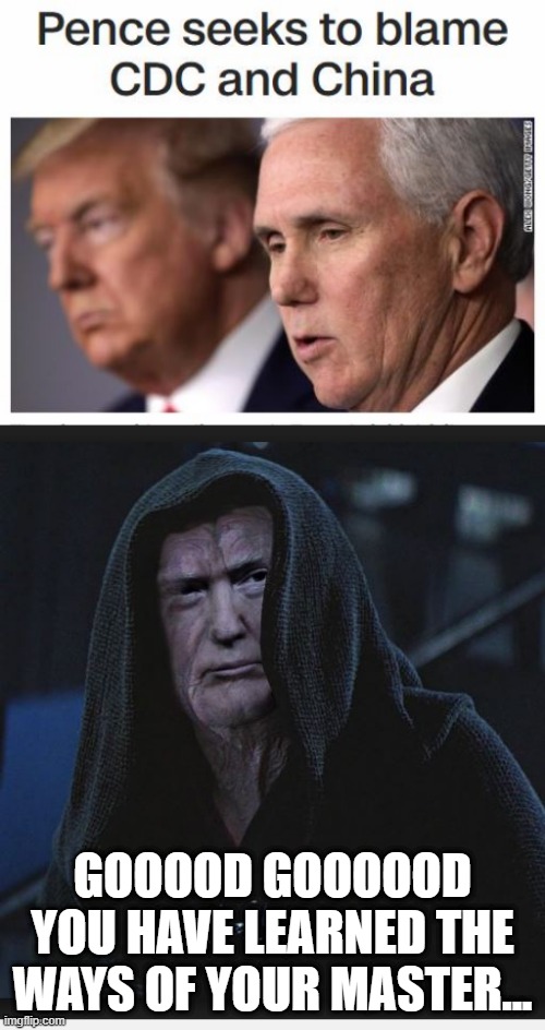 Deflections | GOOOOD GOOOOOD YOU HAVE LEARNED THE WAYS OF YOUR MASTER... | image tagged in sith lord trump | made w/ Imgflip meme maker
