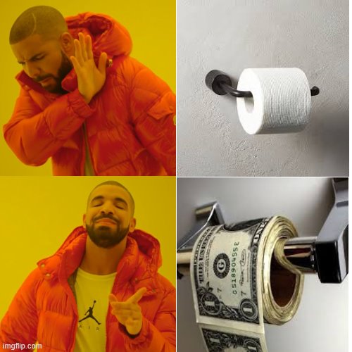 the world during the tp shortage | image tagged in memes,drake hotline bling | made w/ Imgflip meme maker