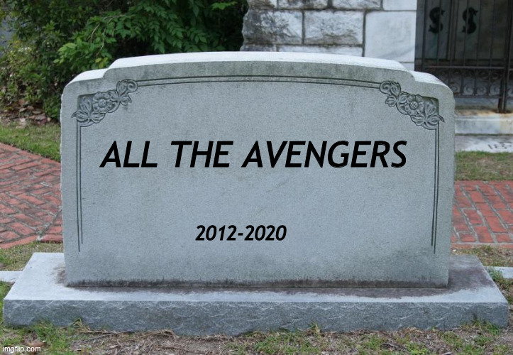 Gravestone | ALL THE AVENGERS 2012-2020 | image tagged in gravestone | made w/ Imgflip meme maker