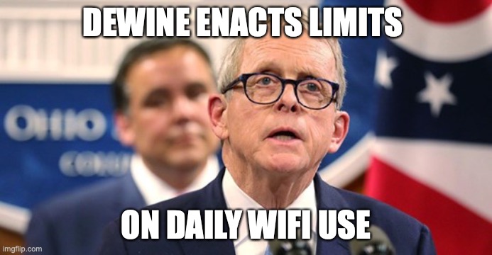 DEWINE ENACTS LIMITS; ON DAILY WIFI USE | image tagged in school,april fools | made w/ Imgflip meme maker