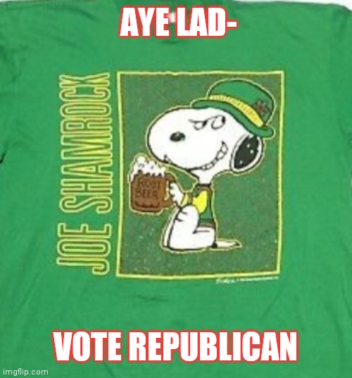 AYE LAD- VOTE REPUBLICAN | made w/ Imgflip meme maker