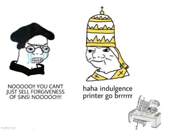 Repost lol | image tagged in repost,catholicism,catholic church,catholic,martin luther,historical meme | made w/ Imgflip meme maker