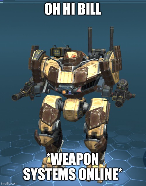 OH HI BILL *WEAPON SYSTEMS ONLINE* | made w/ Imgflip meme maker