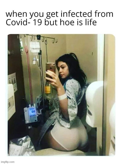 image tagged in repost,hoe,covid-19,coronavirus,sex jokes,funny | made w/ Imgflip meme maker