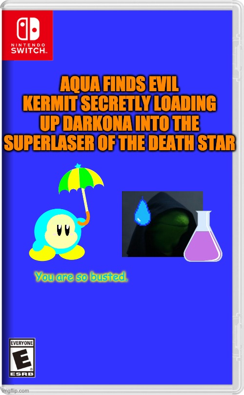 Goddammit Evil Kermit. | AQUA FINDS EVIL KERMIT SECRETLY LOADING UP DARKONA INTO THE SUPERLASER OF THE DEATH STAR; You are so busted. | image tagged in nintendo switch | made w/ Imgflip meme maker