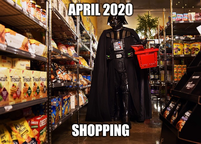 APRIL 2020; SHOPPING | image tagged in covid19 | made w/ Imgflip meme maker