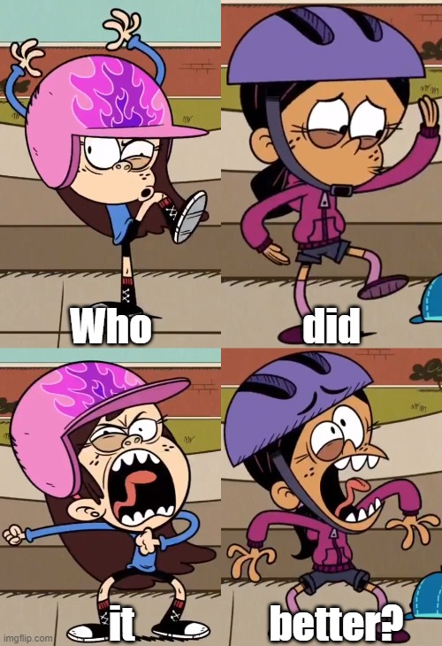 Doing the monkey | did; Who; it; better? | image tagged in the loud house | made w/ Imgflip meme maker