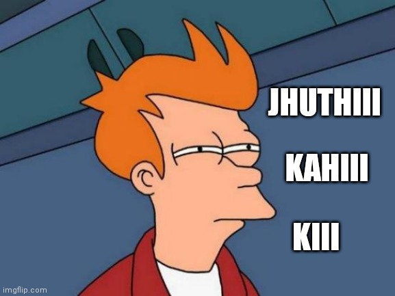 Futurama Fry | JHUTHIII; KAHIII; KIII | image tagged in memes,futurama fry | made w/ Imgflip meme maker