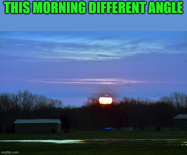 THIS MORNING DIFFERENT ANGLE | made w/ Imgflip meme maker