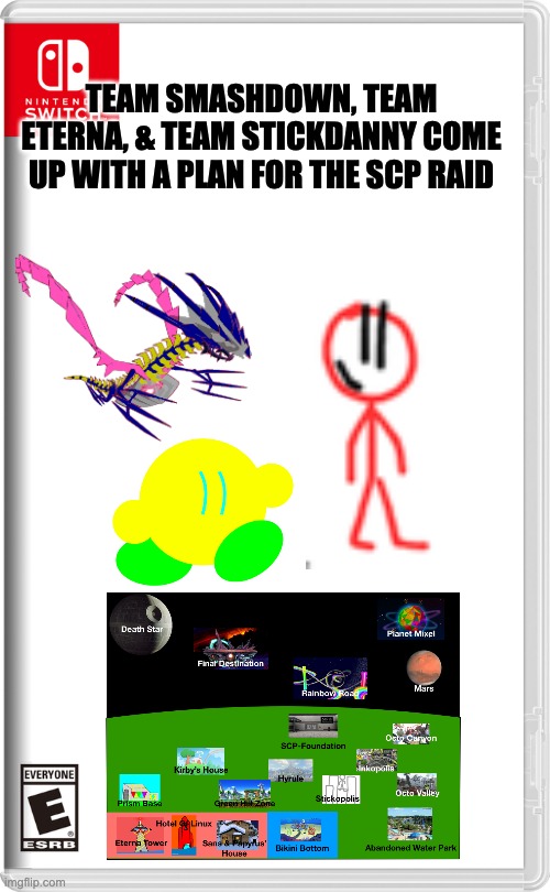 It's the Area 51 raid all over again. | TEAM SMASHDOWN, TEAM ETERNA, & TEAM STICKDANNY COME UP WITH A PLAN FOR THE SCP RAID | image tagged in nintendo switch | made w/ Imgflip meme maker