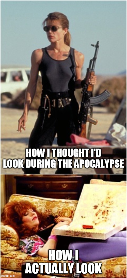 HOW I THOUGHT I'D LOOK DURING THE APOCALYPSE; HOW I ACTUALLY LOOK | image tagged in covid19,apocalypse,coronavirus | made w/ Imgflip meme maker