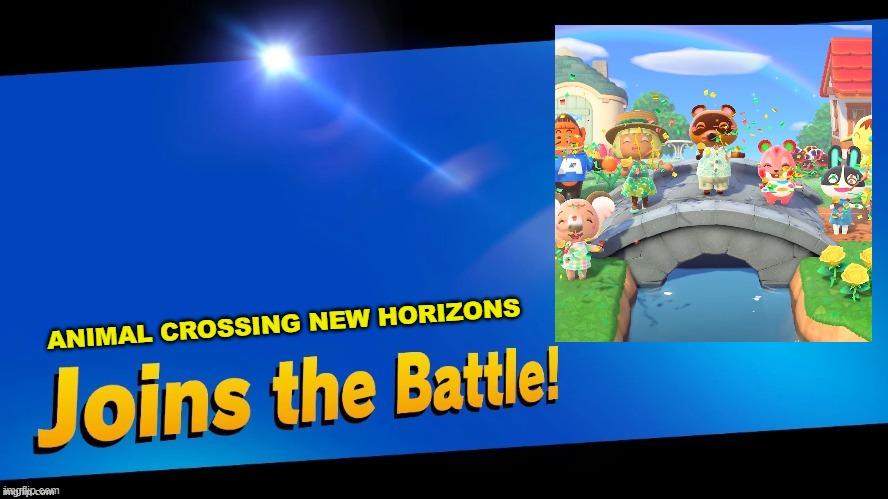 Blank Joins the battle | ANIMAL CROSSING NEW HORIZONS | image tagged in blank joins the battle | made w/ Imgflip meme maker