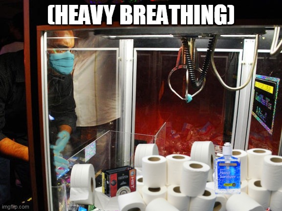 New Claw Machine Found | (HEAVY BREATHING) | image tagged in humor,toile | made w/ Imgflip meme maker