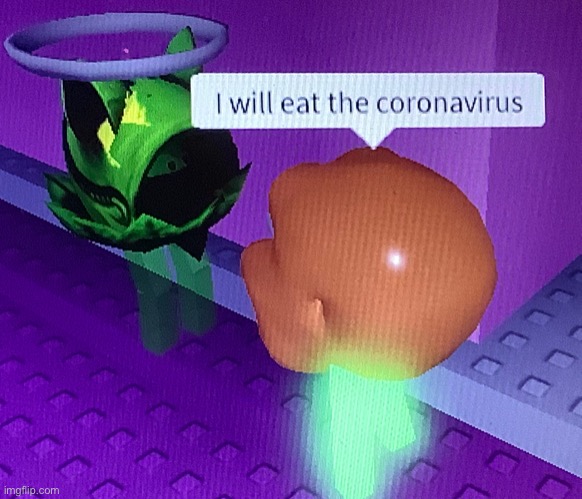 He shall consume the corona | image tagged in coronavirus | made w/ Imgflip meme maker