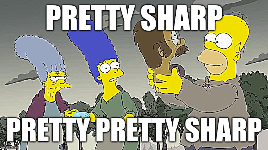 PRETTY SHARP PRETTY PRETTY SHARP | made w/ Imgflip meme maker