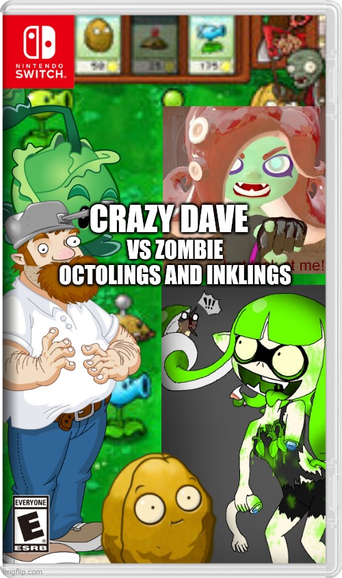 CRAZY DAVE; VS ZOMBIE OCTOLINGS AND INKLINGS | image tagged in crazy dave,plants vs zombies,splatoon,memes | made w/ Imgflip meme maker