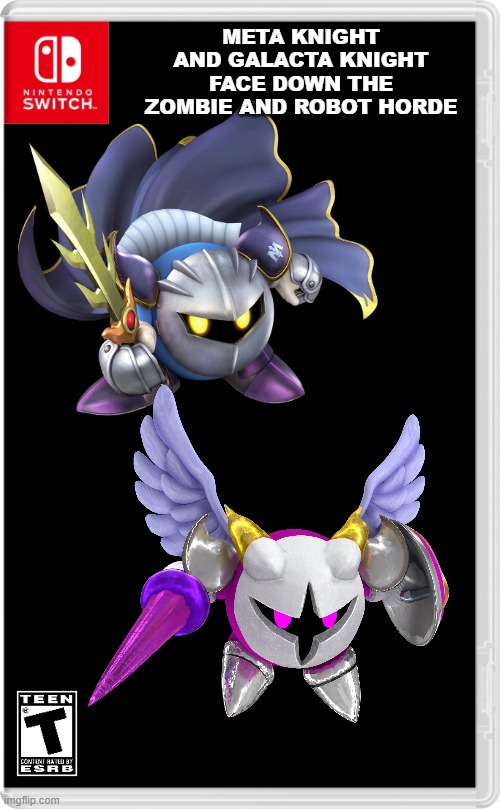 The last stand begins | META KNIGHT AND GALACTA KNIGHT FACE DOWN THE ZOMBIE AND ROBOT HORDE | image tagged in nintendo switch cartridge case,kirby,zombies,robots,meta knight | made w/ Imgflip meme maker