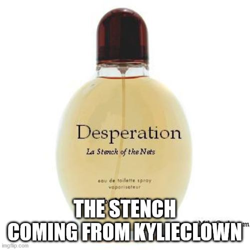 THE STENCH COMING FROM KYLIECLOWN | made w/ Imgflip meme maker