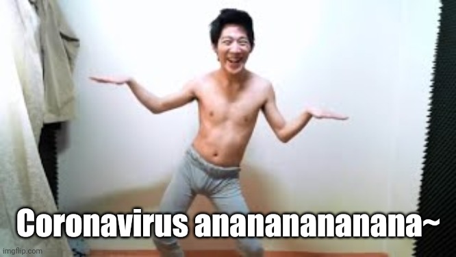 AKG listens to Bulgarian Coronavirus Song | Coronavirus anananananana~ | image tagged in angry korean gamer dancing,angry korean gamer,coronavirus,memes,quarantine | made w/ Imgflip meme maker