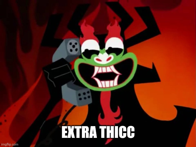 Extra THICC | EXTRA THICC | image tagged in extra thicc | made w/ Imgflip meme maker