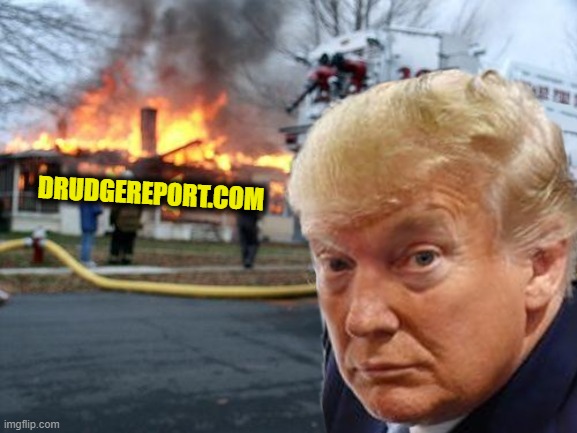 Disaster President | DRUDGEREPORT.COM | image tagged in disaster president | made w/ Imgflip meme maker