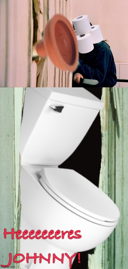 W h e e z e- | image tagged in heres johnny,puns,toilet paper | made w/ Imgflip meme maker