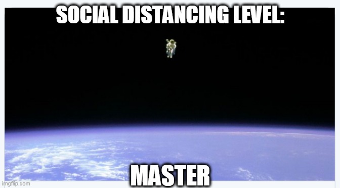 In case living on the side of a mountain in the woods isn't enough | SOCIAL DISTANCING LEVEL:; MASTER | image tagged in ccp virus,coronavirus,spring 2020,covid-19 | made w/ Imgflip meme maker