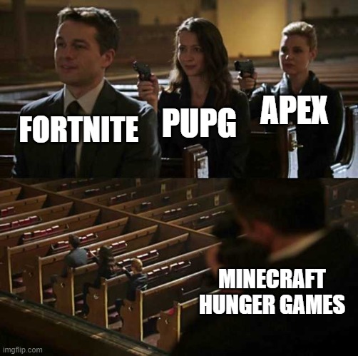 Stick up | FORTNITE; APEX; PUPG; MINECRAFT HUNGER GAMES | image tagged in stick up | made w/ Imgflip meme maker