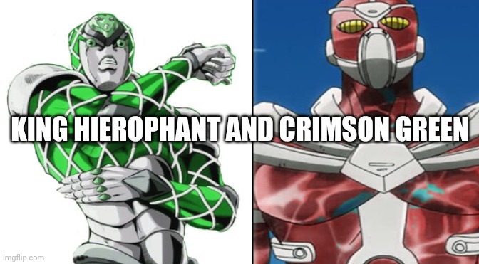 KING HIEROPHANT AND CRIMSON GREEN | made w/ Imgflip meme maker