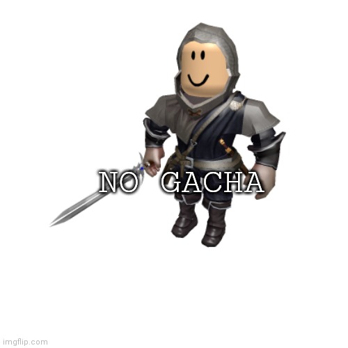 Bruh | NO GACHA | image tagged in no gacha | made w/ Imgflip meme maker